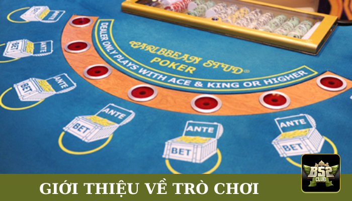 Giới thiệu về Caribbean Stud Poker B52club