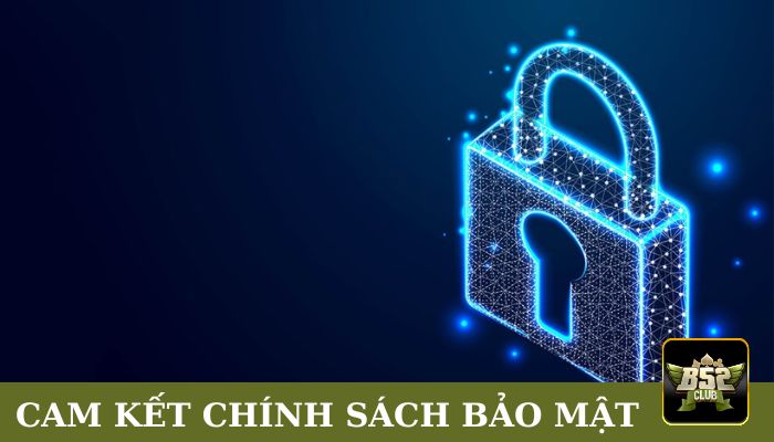 Cam kết trong chính sách bảo mật của B52club