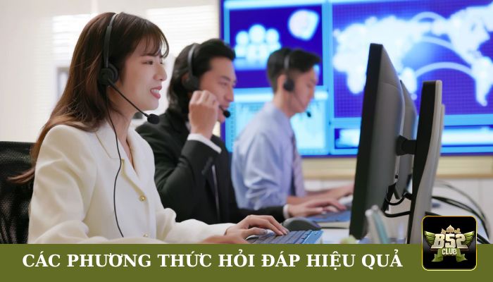 Các phương thức hỗ trợ hiệu quả tại B52club