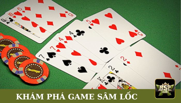 Tổng quan về trò chơi sâm lốc B52club siêu hot