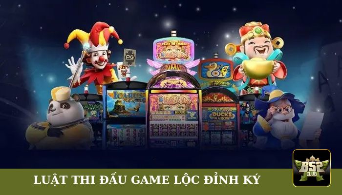 Luật thi đấu game Lộc Đỉnh Ký