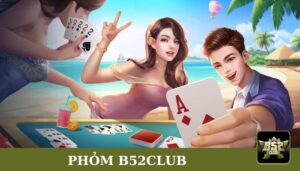 Phỏm B52club