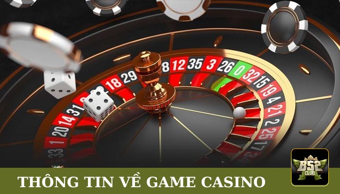 Các thông tin về game casino 