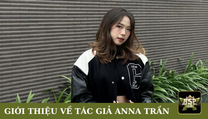 Giới thiệu vài nét về tác giả Anna Trần
