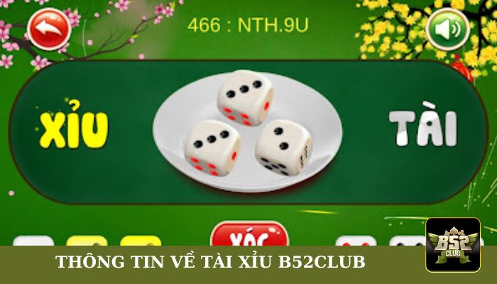Tìm hiểu về thông tin về Tài Xỉu B52club
