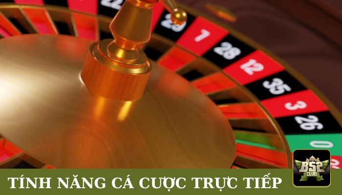 Tính năng cá cược trực tiếp và giao dịch ngay lập tức